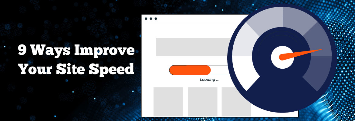 9 Ways Improve Your Site Speed