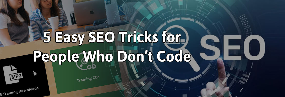 5 Easy SEO Tricks for People Who Don’t Code